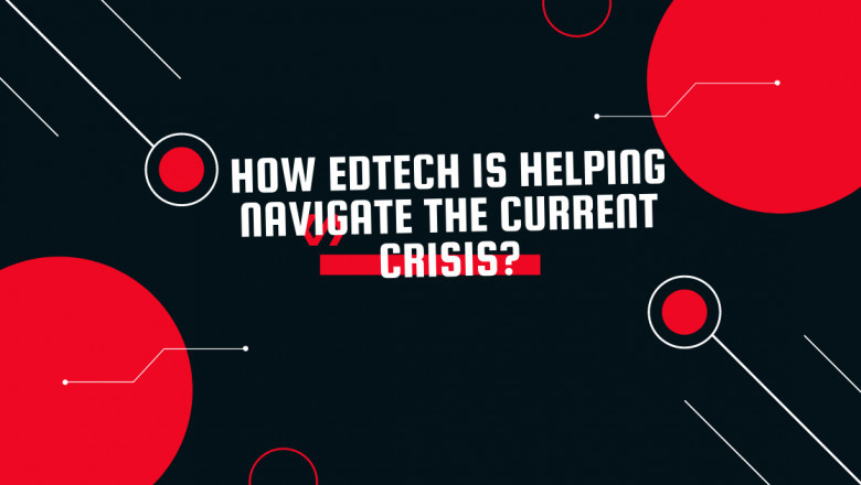How edtech is helping navigate the current crisis?