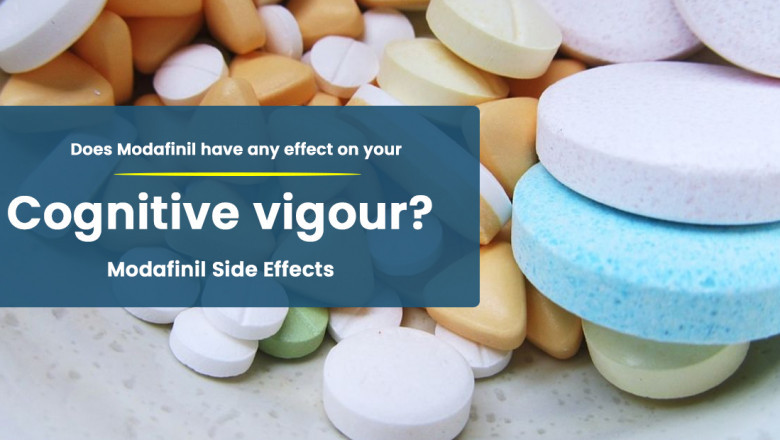 Does Modafinil have any effect on your cognitive vigour? Modafinil Side Effects