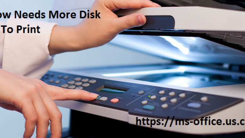 How to Troubleshoot If Window Needs More Disk Space To Print?