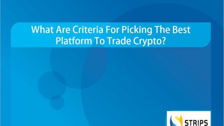 What Are Criteria For Picking The Best Platform To Trade Crypto?