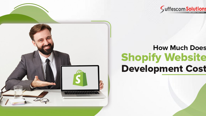 How Much Does Shopify Website Development Cost? Setting Up Your Store Online