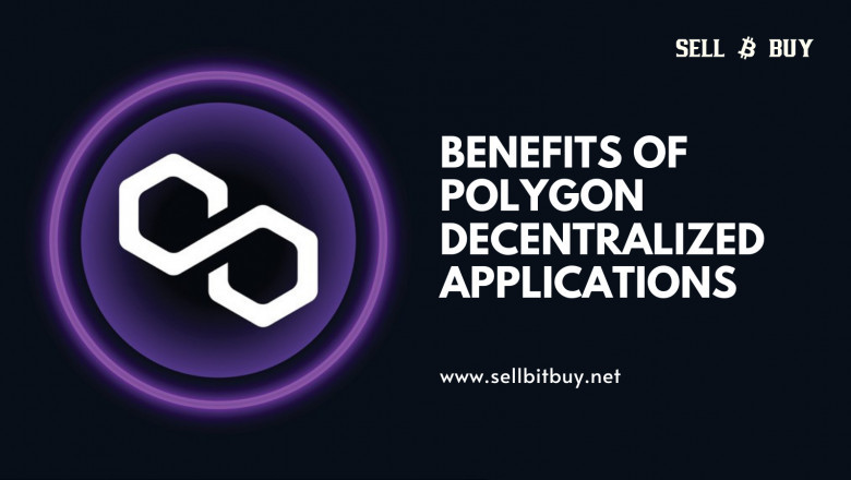 Benefits Of Polygon Decentralized Applications