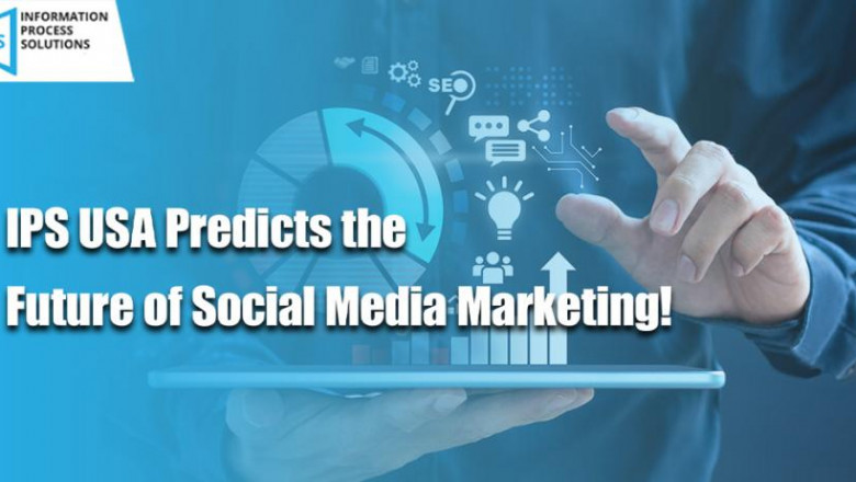 IPS USA Predicts the Future of Social Media Marketing!