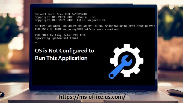 Method To Fix If OS is Not Configured to Run This Application: