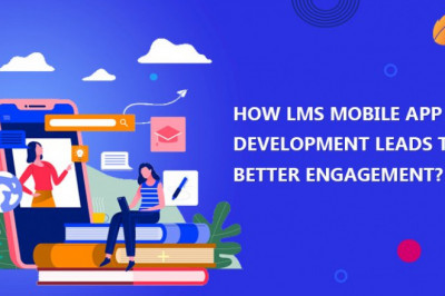 How LMS Mobile App Development Leads To Better Engagement