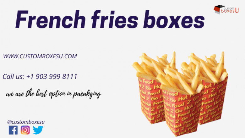 Delicious French fries boxes need an attractive packaging