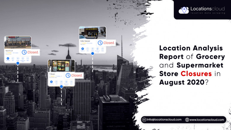 Location Analysis Report Of Grocery And Supermarket Store Closures In August 2020