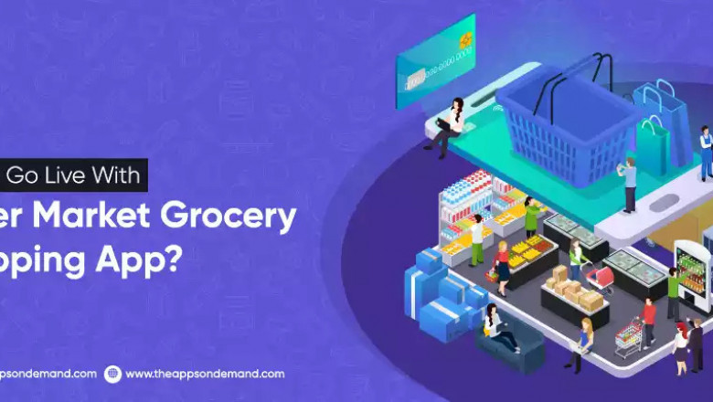 Define How To Go Live With Super Market Grocery Shopping App?