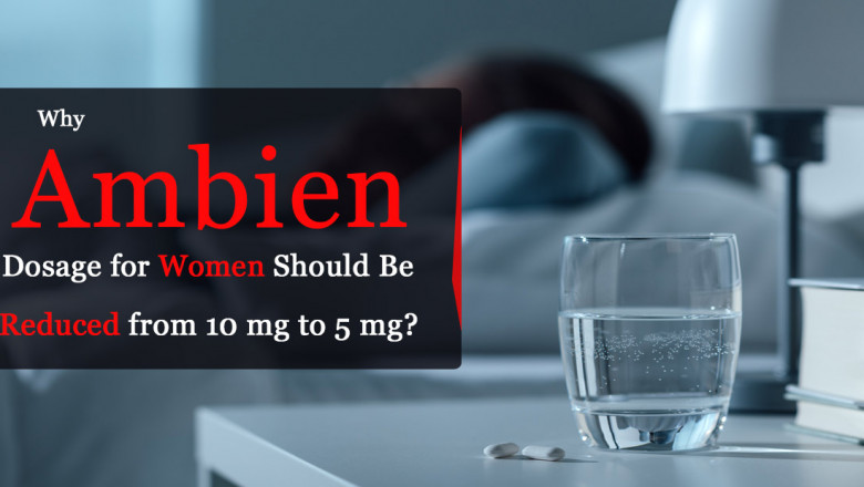 Why Ambien Dosage for Women Should Be Reduced from 10 mg to 5 mg?