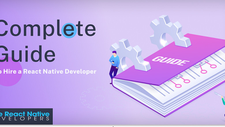Ultimate Guide on How to Hire React Native Developer