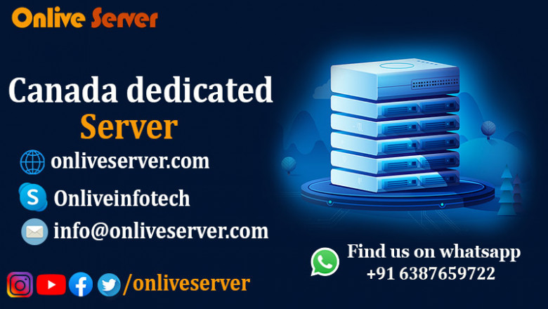 Buy Best Canada Dedicated Server to Flourish Your Business by Onlive Server