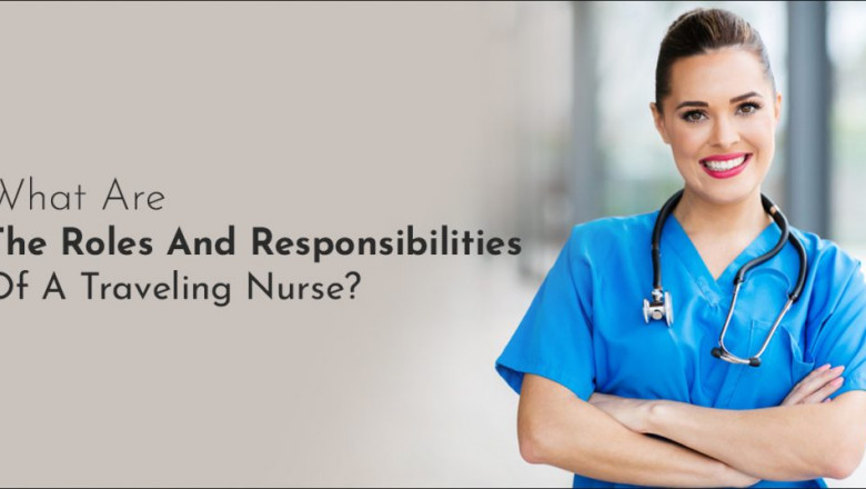 What are the Roles and Responsibilities of A Traveling Nurse