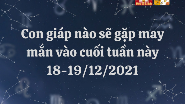 Con giap nao se gap may vao cuoi tuan nay