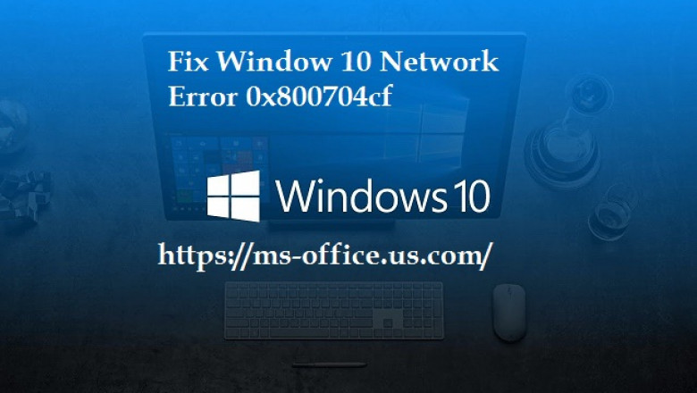 How to Fix Window 10 Network Error 0x800704cf?