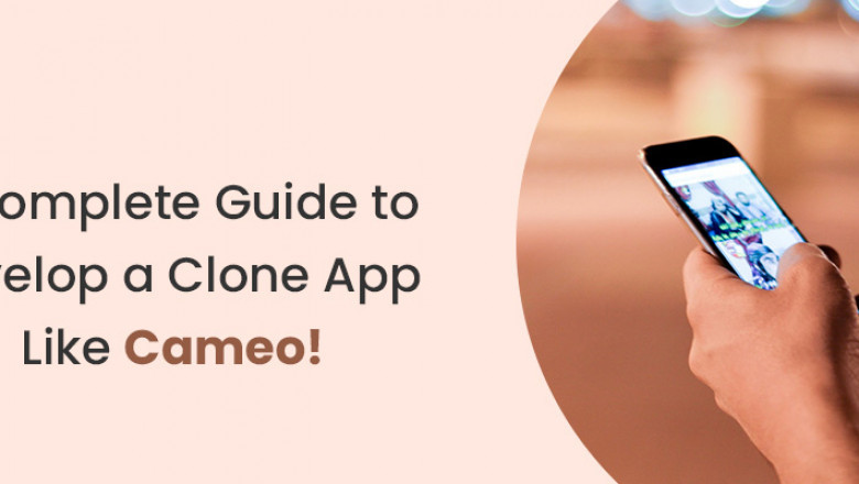 A Complete Guide to Develop a Clone App Like Cameo!