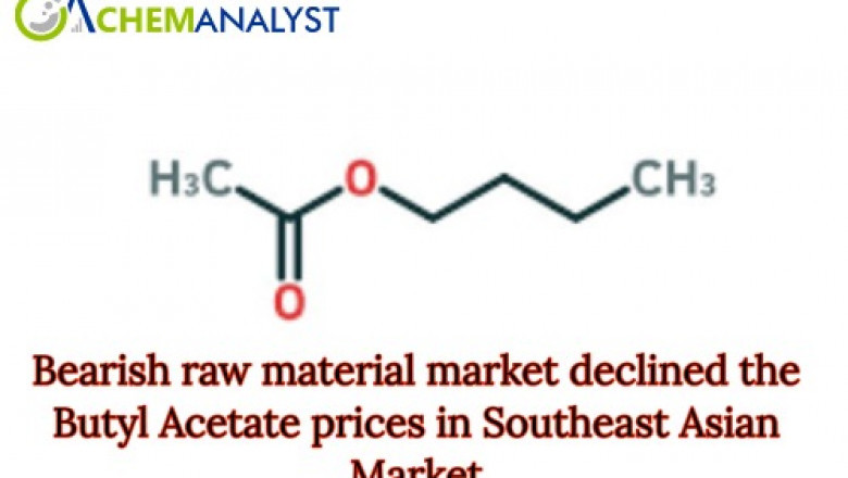 Bearish raw material market declined the Butyl Acetate prices in Southeast Asian Market
