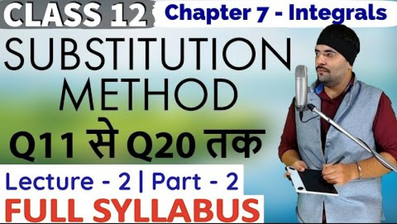 (Part 2) Substitution Method Chapter 7 Integrals Class 12 Maths