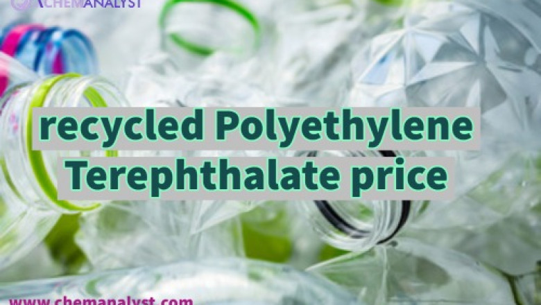 recycled Polyethylene Terephthalate price, Market & Analysis | ChemAnalyst