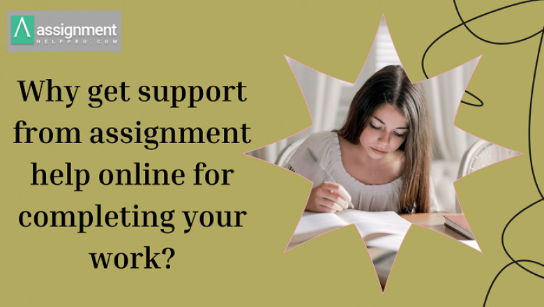 Why get support from assignment help online for completing your work?
