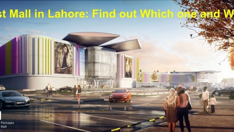 Best Mall in Lahore: Find out Which one and Why?