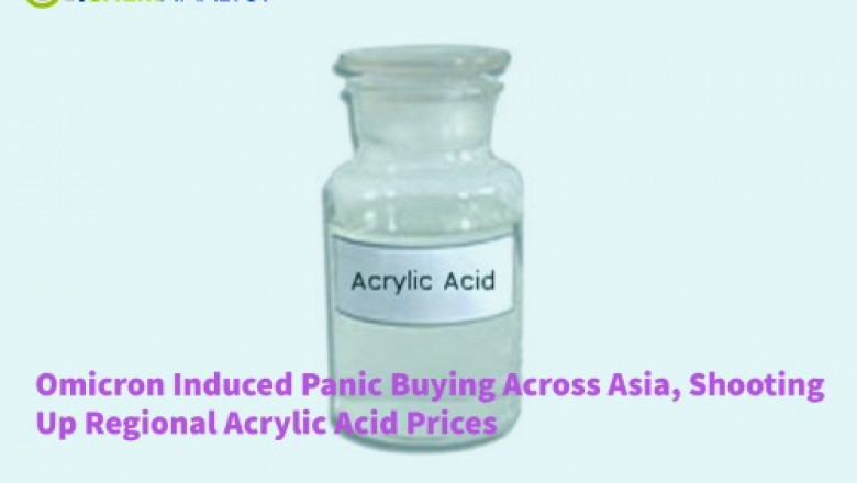 Omicron Induced Panic Buying Across Asia, Shooting Up Regional Acrylic Acid Prices