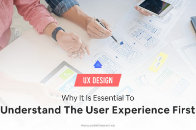 Why It Is Essential To Understand the User Experience First | UX Design