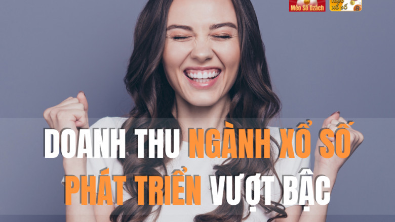 Doanh thu nganh xo so phat trien vuot bac