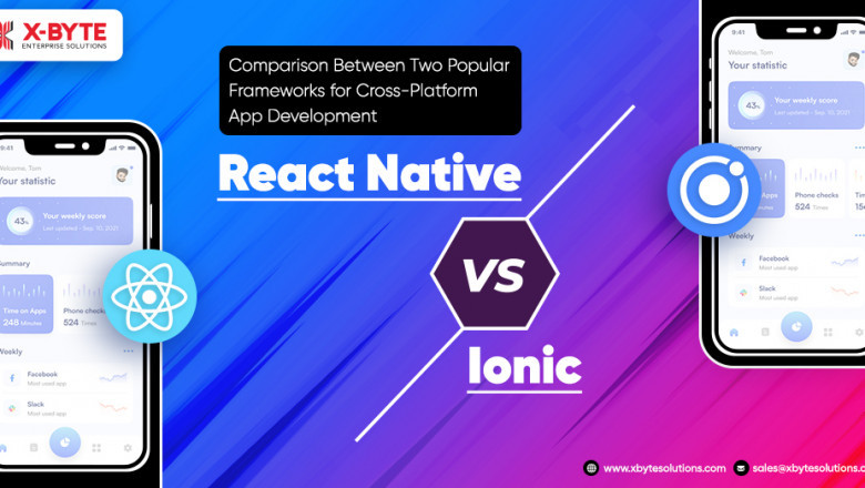 Comparison Between Two Popular Frameworks For Cross-Platform App Development – React Native Versus Ionic