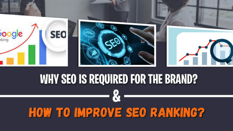Why is SEO required for the Brand & How to Improve SEO Ranking