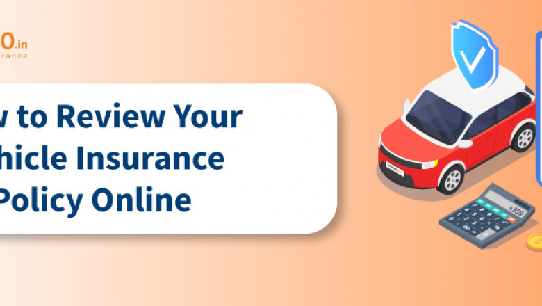 How to Review Your Vehicle Insurance Policy Online?