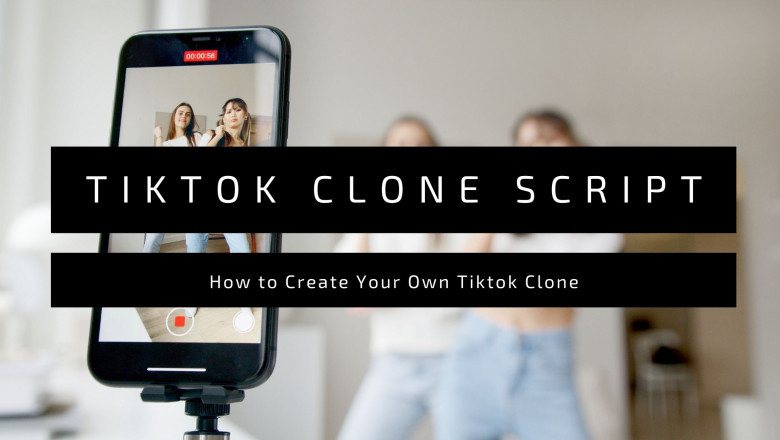 Tiktok Clone Script - How to Create Your Own Tiktok Clone