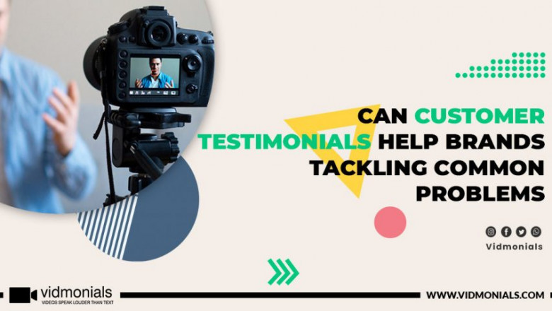 Can Customer Testimonials Help Brands Tackling Common Problems?