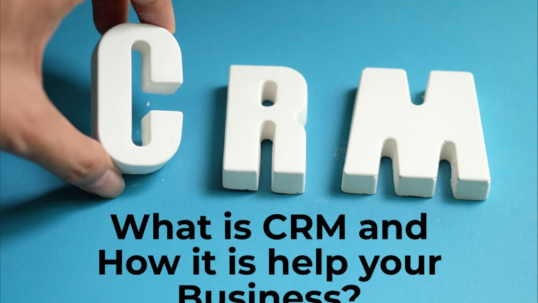 What is CRM and How Does It Help Your Business?