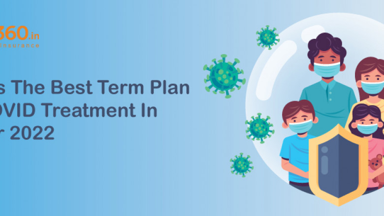 Which Is The Best Term Plan With COVID Treatment In India for 2022