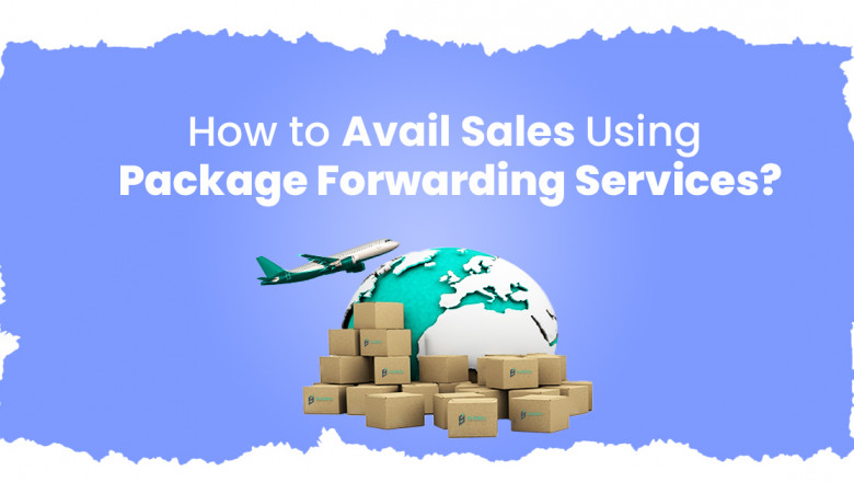 How to Avail Sales Using Package Forwarding Services?