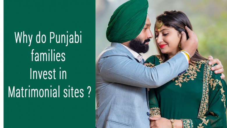 Why do Punjabi families Invest in Matrimonial sites ?