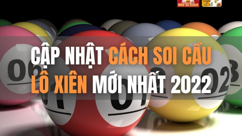 Cap nhat cach soi cau lo moi nhat 2022