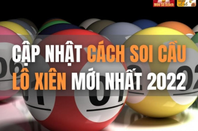 Cap nhat cach soi cau lo moi nhat 2022