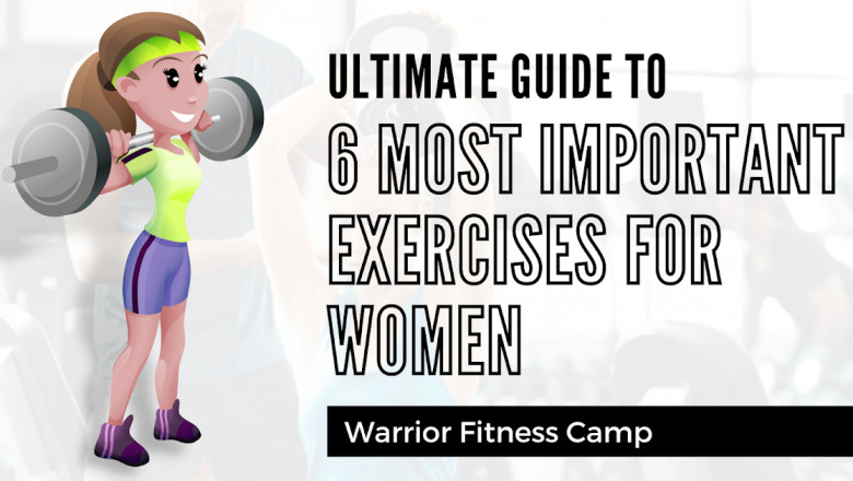 Ultimate Guide To 6 Most Important Exercises For Women