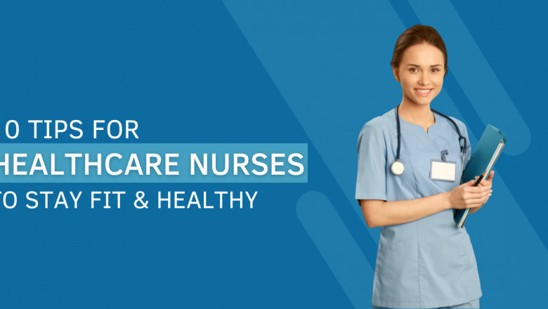 10 Tips For Healthcare Nurses To Stay Fit & Healthy