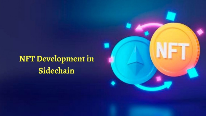 Establish NFT Development in sidechain With Effective Services