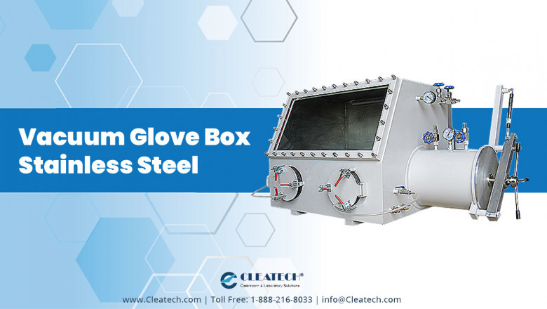 What is Vacuum Glove Box Stainless Steel and Benefits of Vacuum Glove Box?