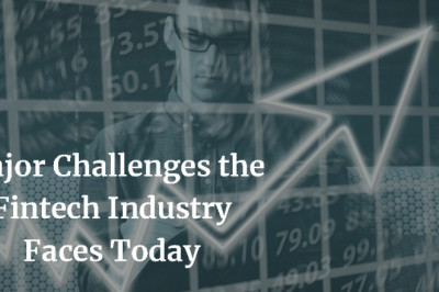 Major Challenges the Fintech Industry Faces Today