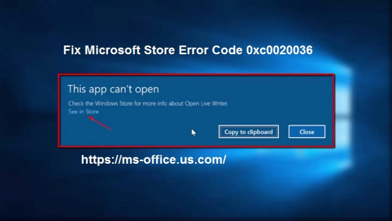 What is the Method to Fix Microsoft Store Error Code 0xc0020036?
