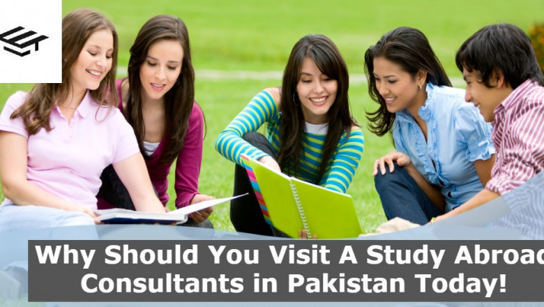 Why Should You Visit A Study Abroad Consultants in Pakistan Today!