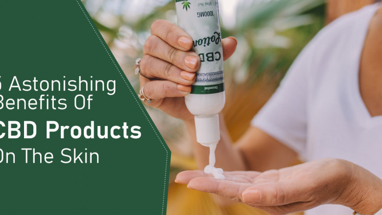 5 Astonishing Benefits Of CBD Products On Skin