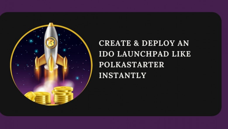Develop & Launch An IDO Launchpad Like Polkastarter In No Time