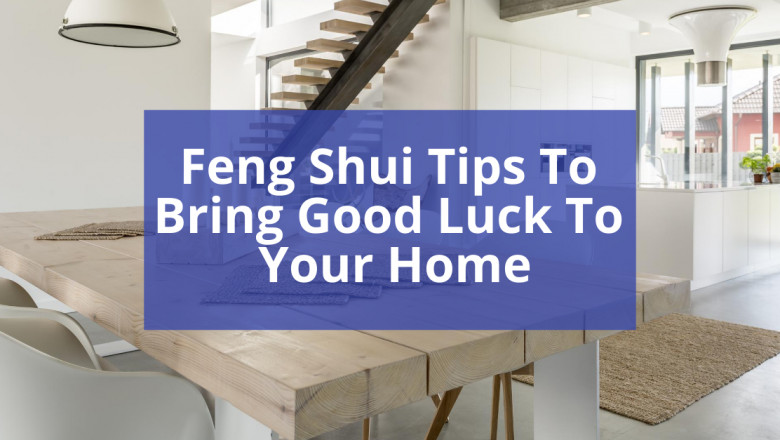 Feng Shui Tips For Your Home That Brings Good Luck