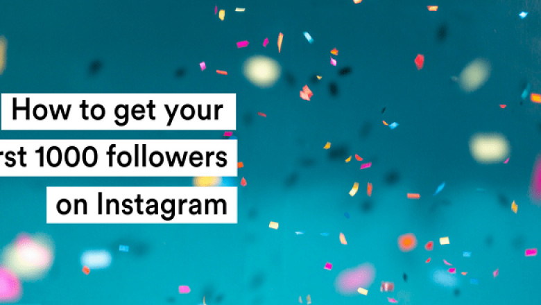 How to Get Your First 1000 Followers On Instagram