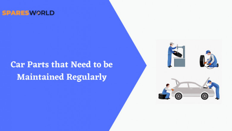 Car Parts that Need to be Maintained Regularly
